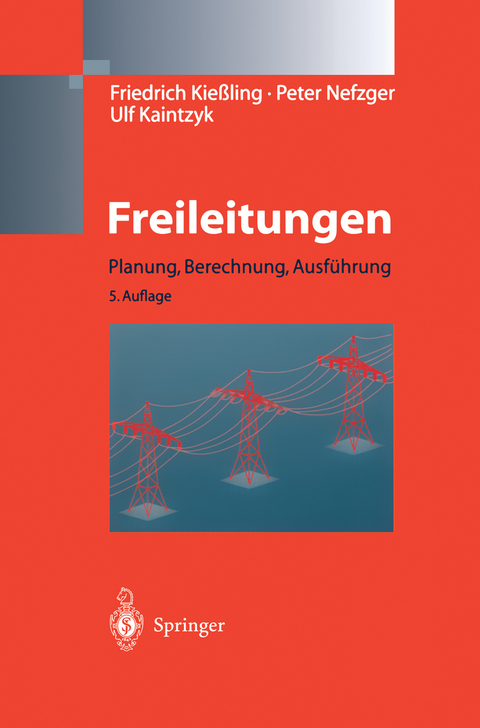 Freileitungen - F. Kießling, P. Nefzger, U. Kaintzyk