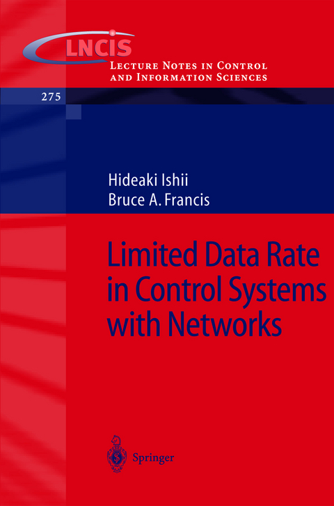 Limited Data Rate in Control Systems with Networks - Hideaki Ishii, Bruce A. Francis