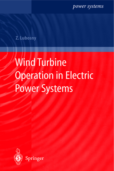 Wind Turbine Operation in Electric Power Systems - Zbigniew Lubosny
