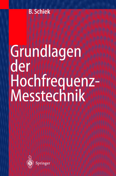 Grundlagen der Hochfrequenz-Messtechnik - Burkhard Schiek