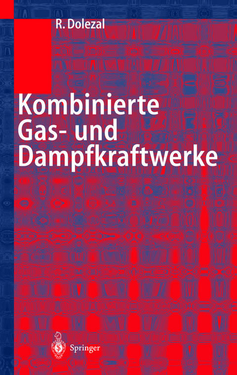 Kombinierte Gas- und Dampfkraftwerke - Richard Dolezal