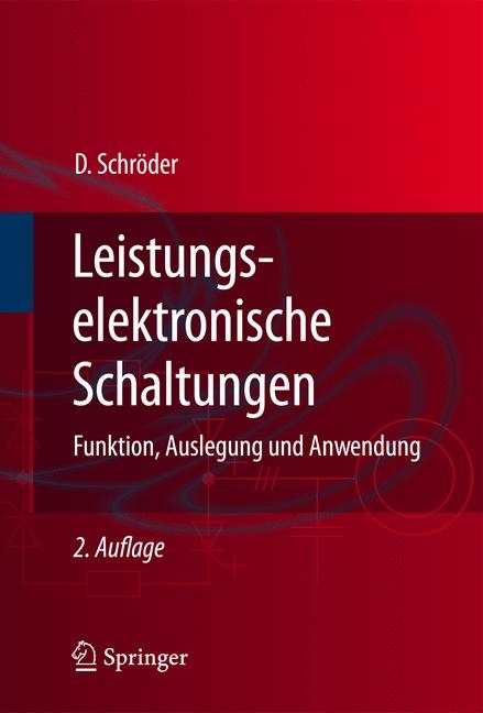 Leistungselektronische Schaltungen - Dierk Schröder
