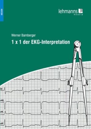 1x1 der EKG-Interpretation - Werner Bamberger
