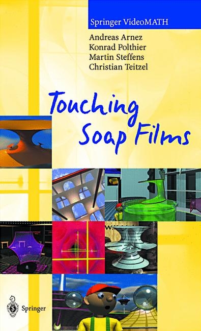 Touching Soap Films - Andreas Arnez, Konrad Polthier, Martin Steffens, Christian Teitzel