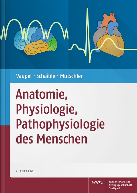 Anatomie, Physiologie, Pathophysiologie des Menschen - Peter Vaupel, Hans-Georg Schaible, Ernst Mutschler