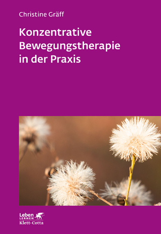 Konzentrative Bewegungstherapie in der Praxis (Leben Lernen, Bd. 208) - Christine Gräff