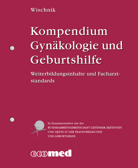 Kompendium Gynäkologie und Geburtshilfe - Arthur Wischnik
