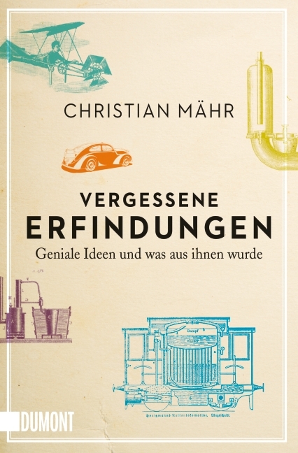 Vergessene Erfindungen - Christian Mähr