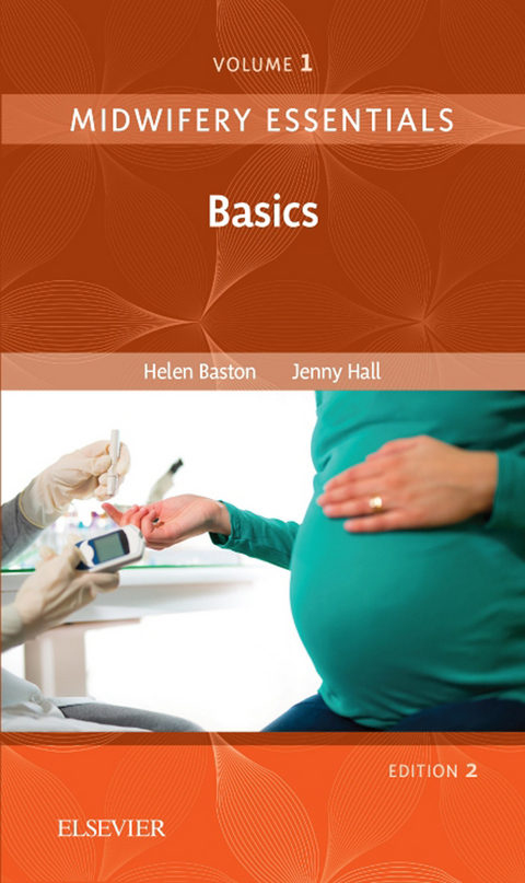 Midwifery Essentials: Basics E-Book -  Helen Baston,  Jennifer Hall