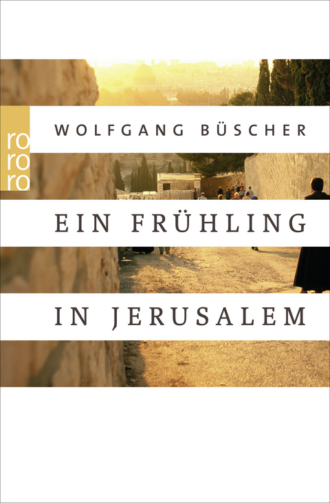 Ein Frühling in Jerusalem - Wolfgang Büscher