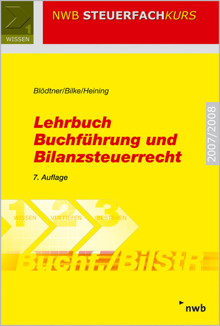 Lehrbuch Buchführung und Bilanzsteuerrecht - Wolfgang Blödtner, Kurt Bilke, Rudolf Heining