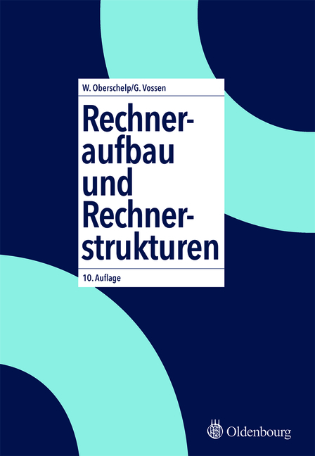 Rechneraufbau und Rechnerstrukturen - Walter Oberschelp, Gottfried Vossen