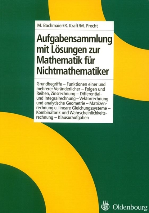 Aufgabensammlung mit Lösungen zur Mathematik für Nichtmathematiker - Martin Bachmaier, Roland Kraft, Manfred Precht