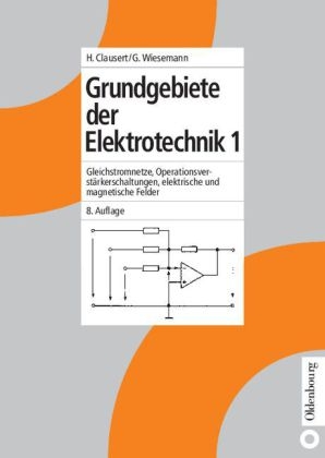Grundgebiete der Elektrotechnik 1 - Horst Clausert, Gunther Wiesemann, Volker Hinrichsen, Jürgen Stenzel