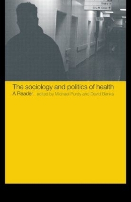 The Sociology and Politics of Health - 