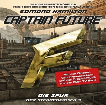 Captain Future - Der Sternenkaiser: Die Spur, 1 Audio-CD - Edmond Hamilton