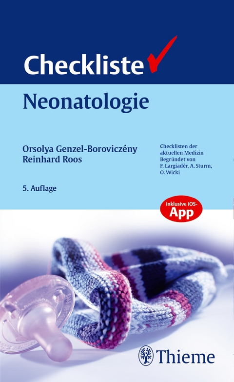 Checkliste Neonatologie - Orsolya Genzel-Boroviczény, Walter Mihatsch, Hans Proquitté, Reinhard Roos