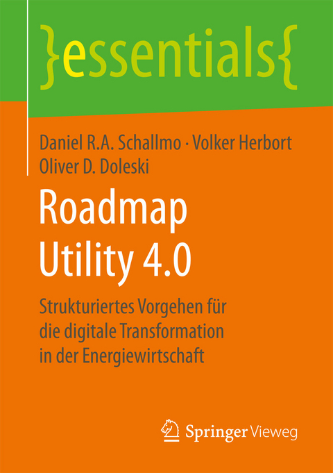 Roadmap Utility 4.0 - Daniel R.A. Schallmo, Volker Herbort, Oliver D. Doleski