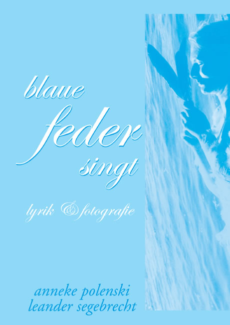 Blaue feder singt - Anneke Polenski
