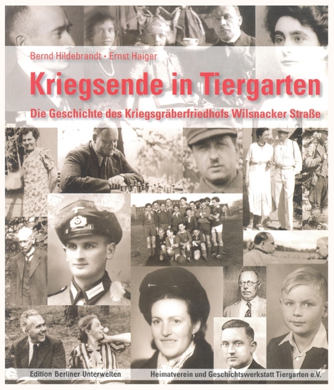 Kriegsende in Tiergarten - Bernd Hildebrandt, Ernst Haiger
