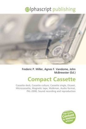 Compact Cassette - Frederic P Miller, Agnes F Vandome, John McBrewster