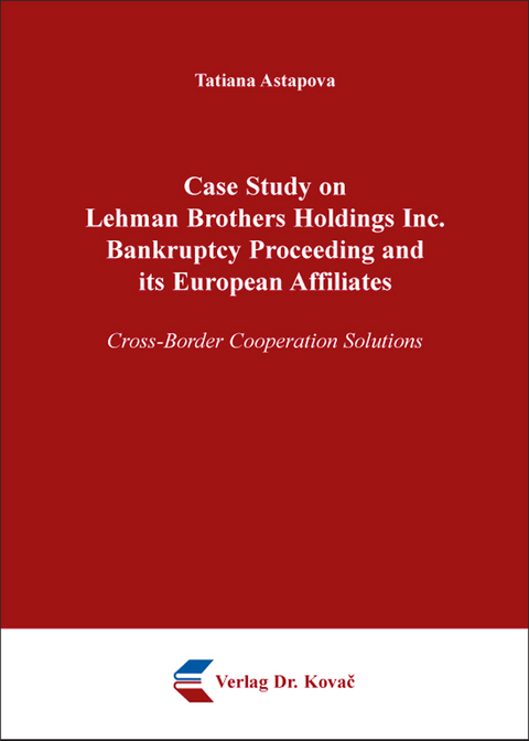 Case Study on Lehman Brothers Holdings Inc. Bankruptcy Proceeding and its European Affiliates - Tatiana Astapova