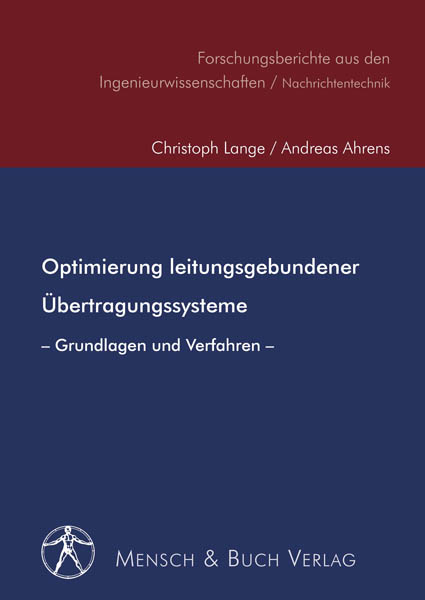 Optimierung leitungsgebundener Übertragungssysteme - Christoph Lange, Andreas Ahrens