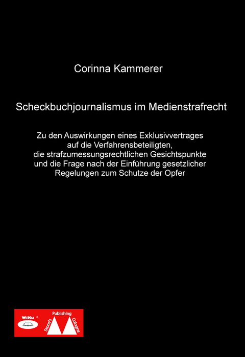 Scheckbuchjournalismus im Medienstrafrecht - Corinna Kammerer