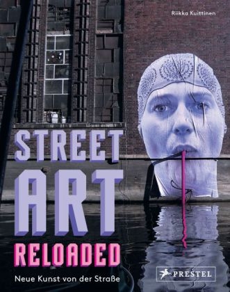 Street Art Reloaded - Riikka Kuittinen