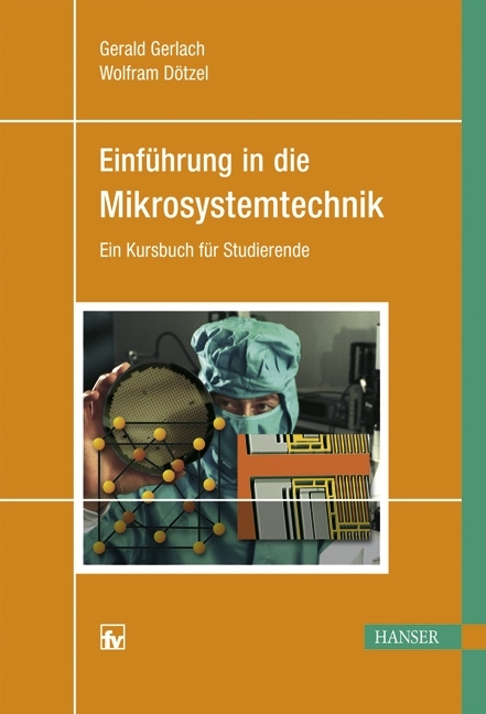 Einführung in die Mikrosystemtechnik - Gerald Gerlach, Wolfram Dötzel