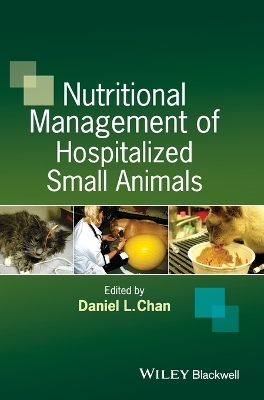 Nutritional Management of Hospitalized Small Animals - Daniel Chan