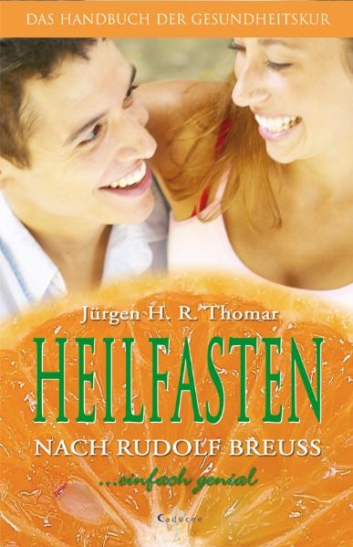 Heilfasten nach Rudolf Breuss - Jürgen H Thomar