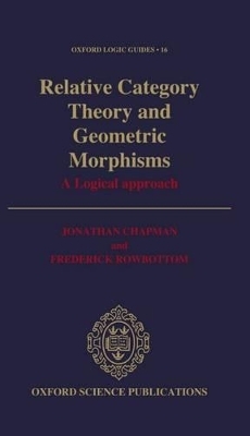 Relative Category Theory and Geometric Morphisms - Jonathan Chapman, Frederick Rowbottom
