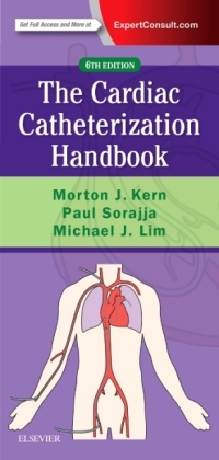 Cardiac Catheterization Handbook - Morton J. Kern, Paul Sorajja, Michael J. Lim