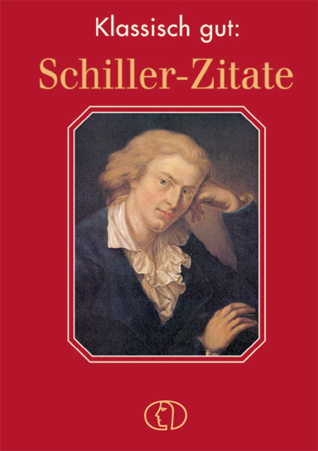 Klassisch gut: Schiller-Zitate - Christel Foerster