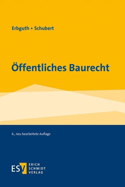 Öffentliches Baurecht - Wilfried Erbguth, Mathias Schubert