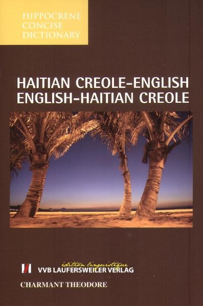 Haitian Creole-English & English-Haitian Creole Dictionary 8000 Stw. /Haitisch Kreol-Englisch & Englisch-Haitisch Kreol Wörterbuch - Theodore Charmant