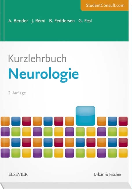 Kurzlehrbuch Neurologie - Andreas Bender, Jan Rémi, Berend Feddersen, Gunther Fesl