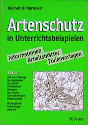 Artenschutz in Unterrichtsbeispielen. Informationen, Arbeitsblätter, Folienvorlagen - Helmut Hintermeier