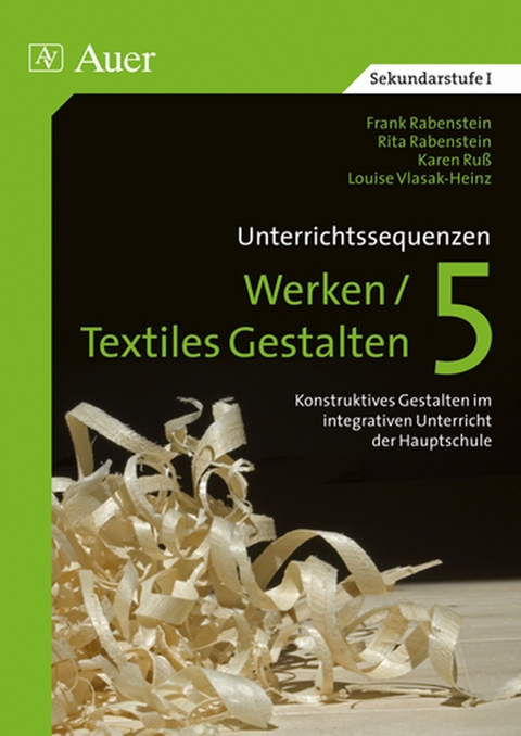 Unterrichtssequenzen Werken/Textiles Gestalten 5 -  Rabenstein,  Stichler,  Vlasak-Heinz