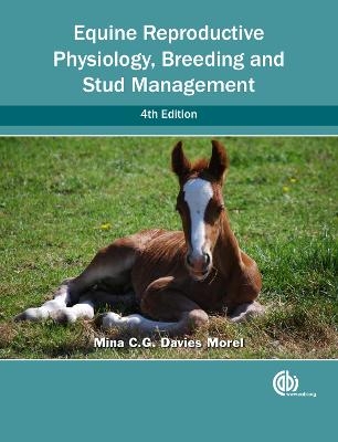 Equine Reproductive Physiology, Breeding and Stud Management - Mina C G Davies Morel