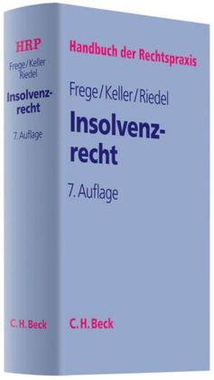 Insolvenzrecht - Michael C. Frege, Ulrich Keller, Ernst Riedel, Siegfried Schrader, Wilhelm Uhlenbruck, Karl Delhaes
