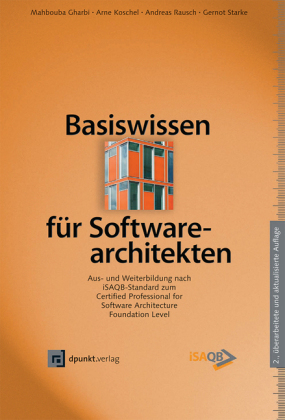 Basiswissen für Softwarearchitekten - Mahbouba Gharbi, Arne Koschel, Andreas Rausch, Gernot Starke