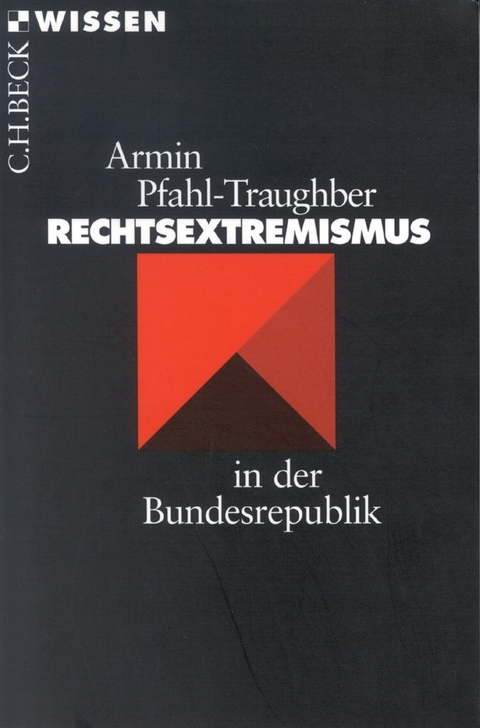 Rechtsextremismus in der Bundesrepublik - Armin Pfahl-Traughber