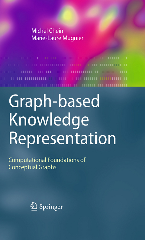 Graph-based Knowledge Representation - Michel Chein, Marie-Laure Mugnier