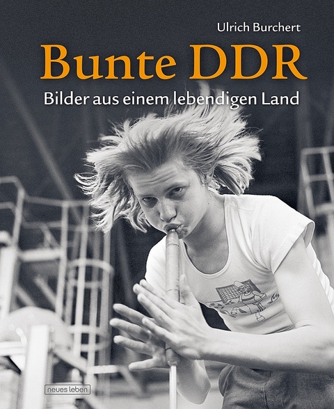 Bunte DDR - Ulrich Burchert