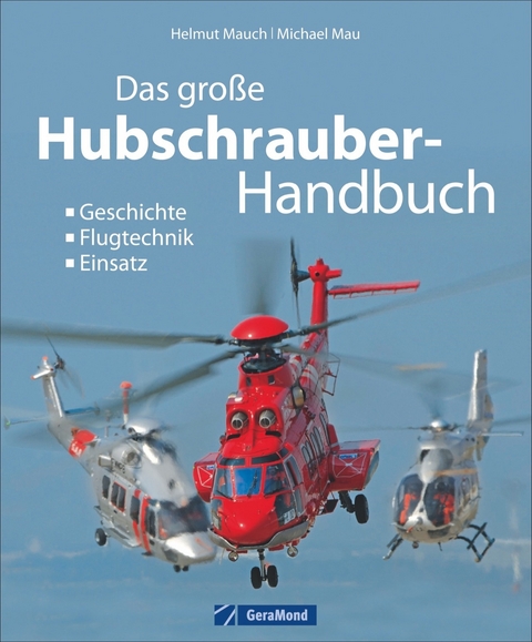 Das große Hubschrauber-Handbuch - Michael Mau, Helmut Mauch