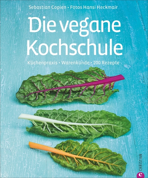Die vegane Kochschule - Sebastian Copien, Hansi Heckmair