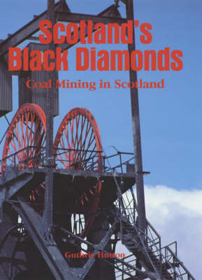 Scotland's Black Diamonds - Guthrie Hutton