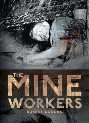 The Mineworkers - Robert Duncan
